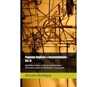 Pequenos Negócios e Desenvolvimento - Vol. III: Mecanismos, Regras e Políticas no Mundo Aberto - Uma Leitura a partir de Roy Bhaskar e Tony Lawson ... e Desenvolvimento Social e Econômico)