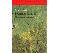 Pequeños paraísos : el espíritu de los jardines