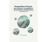 Pequeños Pasos, Grandes Cambios: Técnicas de Exposición Gradual para la Ansiedad Social