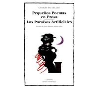 Pequenos Poemas En Prosa - Los Paraisos Artificial (Letras Universales / Universal Writings)