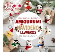 Pequeños y Tiernos Amigurumi Navideño Llaveros de Colección: Patrones de amigurumis navideños: llaveros amigurumi fáciles, ganchillo para ... paso a paso y manualidades de Navidad