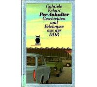 Per Anhalter: Geschichten und Erlebnisse aus der DDR