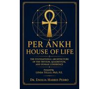 Per Ankh House of Life: The Foundational Architecture of the Trivium, Quadrivium, and Human Coherence (Architecture of Human Coherence)