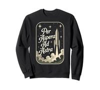 Per Aspera Ad Astra Philosophical To The Stars Sweatshirt