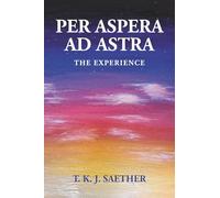 Per Aspera Ad Astra: The Experience