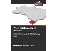 “Per Cristo e per la Patria”: L'integralismo e il Partito di Rappresentanza Popolare nel nord del Rio Grande do Sul (1937-1964)