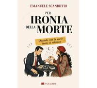 Per ironia della morte: Quando con la sorte (non) si scherza