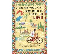Per J. Andersson - Amazing Story of the Man Who Cycled from India to E - C245z