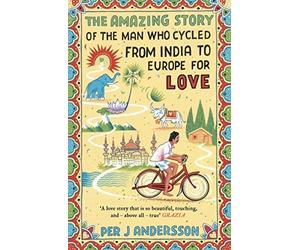 Per J. Andersson - Amazing Story of the Man Who Cycled from India to E - E245z