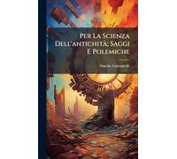 Per La Scienza Dell'antichitÃ; Saggi E Polemiche
