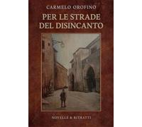 Per le strade del disincanto