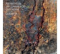 Per Mathisen, Jan Gunnar Hoff & Gary Novak - Gladiator