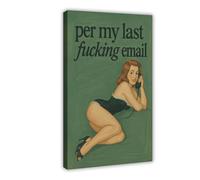 Per My Last Email Canvas Poster Wall Art Decor Print Picture Paintings for Living Room Bedroom Decoration 20x30inch(50x75cm)