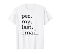 Per My Last Email Funny Office Humor Coworker Quote T-Shirt