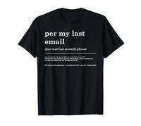 Per My Last Email Funny Office Work Email Humor Admin Quote T-Shirt