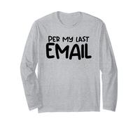 Per My Last Email Remote Freelancer Work from Home Long Sleeve T-Shirt