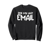 Per My Last Email Remote Freelancer Work From Home Sweatshirt