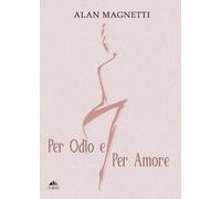 Per Odio e per Amore: (Collana Monnalisa - PubMe)
