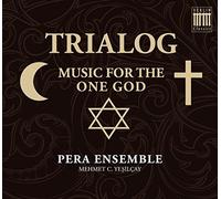Pera Ensemble - Trialog Music for the One God - New CD - V1111z