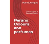 Perano Colours and perfumes: Bilingual book in Greek and English (Hesperus and Venus rose tornado)