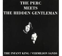 Perc Meets the Hidden Gentlema - The Infant King Vermilion Sand