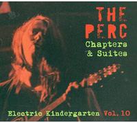 Perc,the - Chapters & Suites - the Electric Kindergarten Vol.