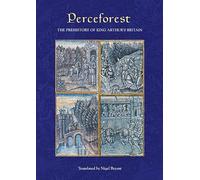 Perceforest: The Prehistory of King Arthur's Britain (Arthurian Studies)