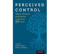 Perceived Control: Theory, Research, and Practice in the First 50 Years