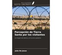 Percepción de Tierra Santa por los visitantes: La imagen del destino y el turismo palestino