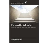 Percepción del éxito: Un estudio del Museo de la Ciudad de NY. 2ª edición