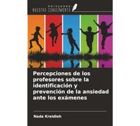 Percepciones de los profesores sobre la identificación y prevención de la ansiedad ante los exámenes