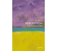 Perception : A Very Short Introduction