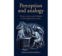 Perception and Analogy: Poetry, Science, and Religion in the Eighteenth Century