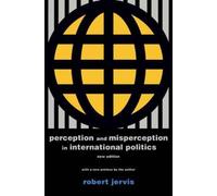 Perception and Misperception in International Politics : New Edition