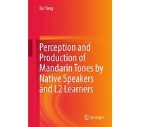 Perception and Production of Mandarin Tones by Native Speakers and L2 Learners