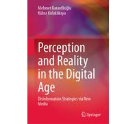 Perception and Reality in the Digital Age : Disinformation Strategies via New Media