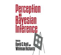 Perception as Bayesian Inference