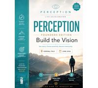 Perception - Build The Vision: See clearly. Choose powerfully. Become intentionally.