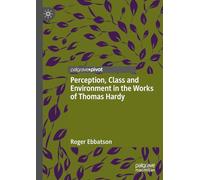 Perception, Class and Environment in the Works of Thomas Hardy