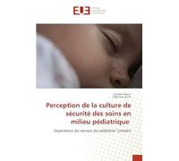 Perception de la culture de sécurité des soins en milieu pédiatrique: Expérience du service de pédiatrie Tunisien