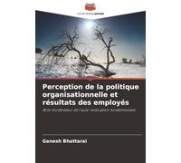 Perception de la politique organisationnelle et résultats des employés: Rôle modérateur de l'auto-évaluation fondamentale
