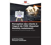 Perception des clients à l'égard de l'EMI (Equated Monthly Instalment): Une étude dans le quartier de Haripal, Hooghly