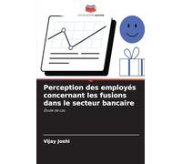 Perception des employés concernant les fusions dans le secteur bancaire: Étude de cas