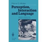 Perception, Interaction and Language: Interaction of Daily Living: The Root of Development