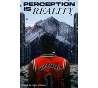 Perception Is Reality