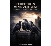 Perception Mine: Zeitgeist: Reality Is Perception