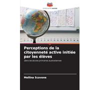 Perceptions de la citoyenneté active initiée par les élèves: Dans les écoles primaires australiennes