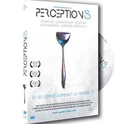 Perceptions - Et si l'Esprit dominait la matière ?