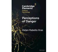 Perceptions of Danger : How Risk Assessments Underpin Attitudes on Crime and Intimate Partner Violence