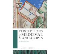 Perceptions of Medieval Manuscripts: The Phenomenal Book – Oxford University Press